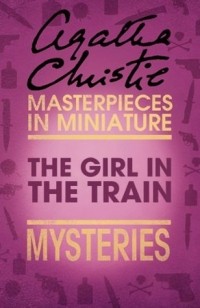 Agatha Christie - The Girl in the Train: An Agatha Christie Short Story