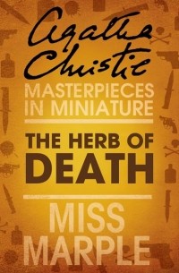 Agatha Christie - The Herb of Death: A Miss Marple Short Story