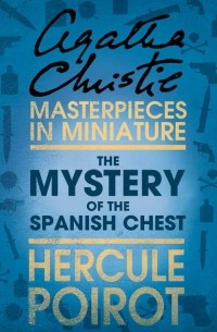 Agatha Christie - The Mystery of the Spanish Chest: A Hercule Poirot Short Story