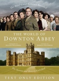  - The World of Downton Abbey (Text Only)