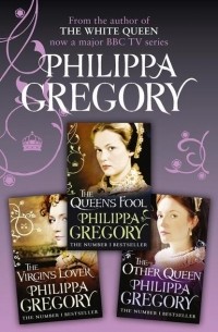 Филиппа Грегори - Philippa Gregory 3-Book Tudor Collection 2: The Queen’s Fool, The Virgin’s Lover, The Other Queen