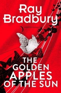 Рэй Брэдбери - The Golden Apples of the Sun