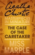 Agatha Christie - The Case of the Caretaker: A Miss Marple Short Story