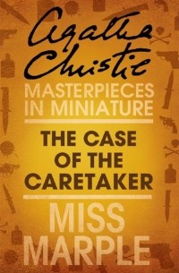 Agatha Christie - The Case of the Caretaker: A Miss Marple Short Story