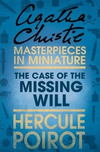 Agatha Christie - The Case of the Missing Will: A Hercule Poirot Short Story