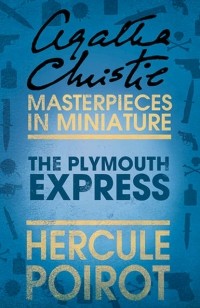 Agatha Christie - The Plymouth Express: A Hercule Poirot Short Story