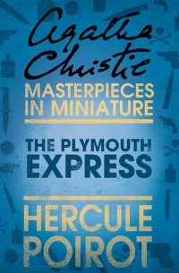 Agatha Christie - The Plymouth Express: A Hercule Poirot Short Story