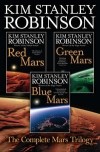 Ким Стэнли Робинсон - The Complete Mars Trilogy: Red Mars, Green Mars, Blue Mars (сборник)