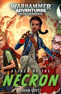 Каван Скотт - Warhammer Adventures: Attack of the Necron