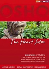 Ошо (Бхагван Шри Раджниш) - The Heart Sutra: Osho Talks on Buddha