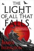 Джеймс Айлингтон - The Light of All That Falls