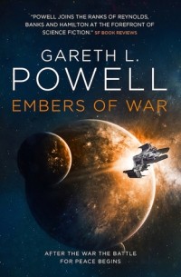 Gareth L. Powell - Embers of War