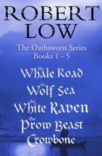 Роберт Лоу - The Oathsworn Series Books 1 to 5