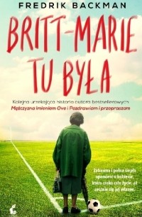 Фредрик Бакман - Britt-Marie tu była