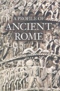 Флавио Конти - A Profile of Ancient Rome