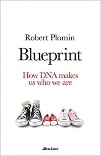 Robert Plomin - Blueprint: How DNA makes us who we are