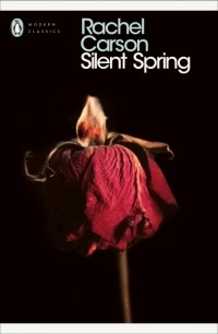 Рейчел Карсон - Silent Spring