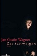 Ян Костин Вагнер - Das Schweigen