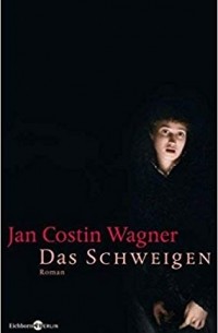 Ян Костин Вагнер - Das Schweigen