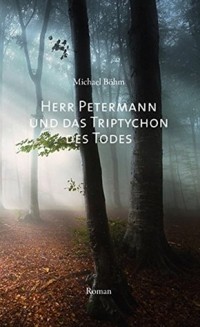 Майкл Бём - Herr Petermann und das Triptychon des Todes