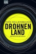 Том Хилленбранд - Drohnenland
