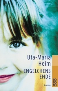 Ута-Мария Хайм - Engelchens Ende