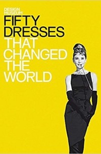 Fifty Dresses That Changed the World