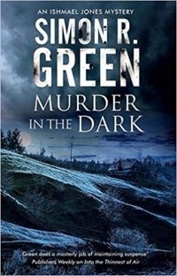 Simon R. Green - Murder in the Dark