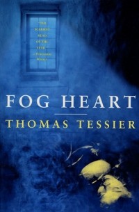 Томас Тессье - Fog Heart
