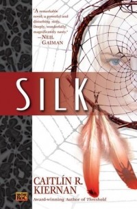 Caitlin R. Kiernan - Silk