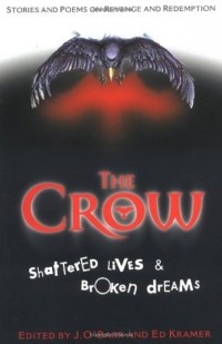  - The Crow: Shattered Lives & Broken Dreams