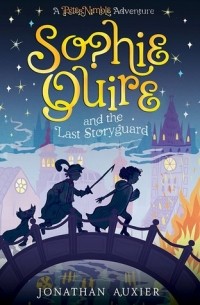 Джонатан Оксье - Sophie Quire and the Last Storyguard