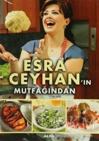 ESRA CEYHAN - ESRA CEYHAN’IN MUTFAĞINDAN