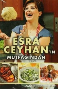 ESRA CEYHAN’IN MUTFAĞINDAN