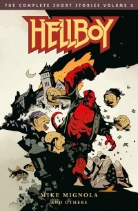  - Hellboy: The Complete Short Stories Volume 2