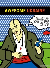  - Awesome Ukraine. Interesting Things You Need to Know
