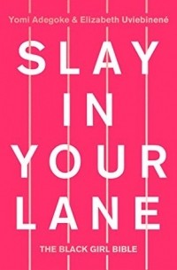  - Slay In Your Lane: The Black Girl Bible