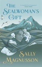 Салли Магнуссон - The Sealwoman&#039;s Gift