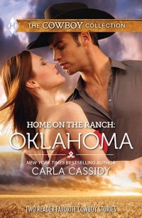 Carla Cassidy - Home on the Ranch: Oklahoma: Defending the Rancher's Daughter / The Rancher Bodyguard (сборник)