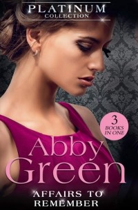 Abby Green - Affairs To Remember (сборник)