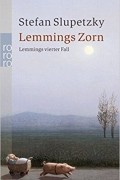 Штефан Слупецки - Lemmings Zorn: Lemmings vierter Fall