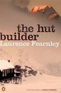 Laurence Fearnley - The Hut Builder