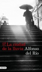 Alfonso del Río - La ciudad de la lluvia
