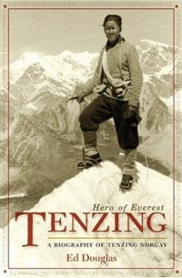 Ed Douglas - Tenzing: Hero of Everest