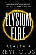 Alastair Reynolds - Elysium Fire