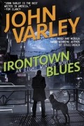 Джон Варли - Irontown Blues