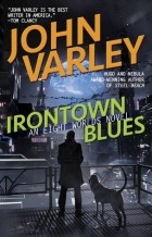 Джон Варли - Irontown Blues