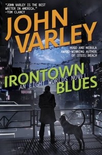 Джон Варли - Irontown Blues