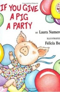 Laura Numeroff - If You Give a Pig a Party