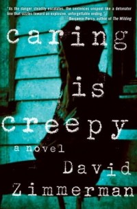 Дэвид Циммерман - Caring Is Creepy